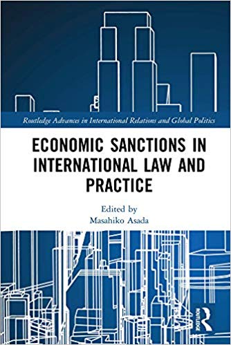 Economic Sanctions in International Law and Practice (Routledge Advances in International Relations and Global Politics Book 146)